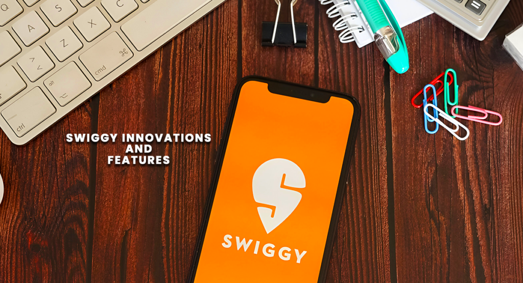 Features of Swiggy